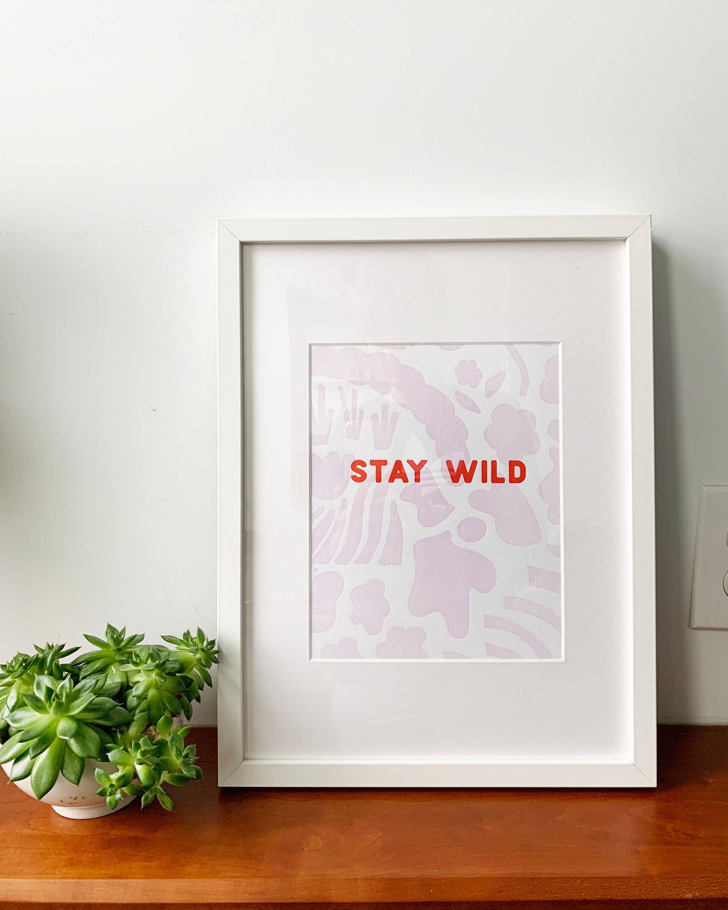 8x10" Stay Wild Art Print #069